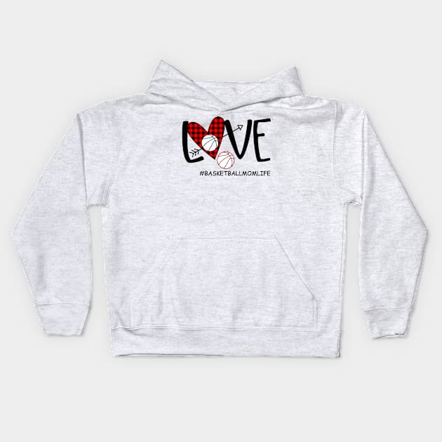 Love Basketball Mom Life Kids Hoodie by heryes store